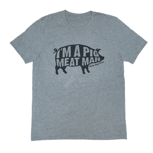 I'm a Pig Meat Man T-Shirt - Marble Ridge Specialty Farms